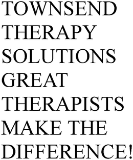 TOWNSEND THERAPY SOLUTIONS GREAT THERAPISTS MAKE THE DIFFERENCE! trademark