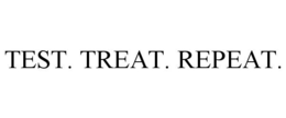 TEST. TREAT. REPEAT. trademark