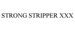 STRONG STRIPPER XXX trademark