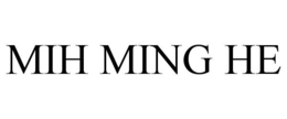 MIH MING HE trademark