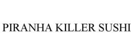 PIRANHA KILLER SUSHI trademark