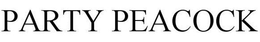 PARTY PEACOCK trademark