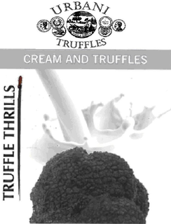 URBANI TRUFFLES CREAM AND TRUFFLES TRUFFLE THRILLS trademark