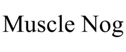MUSCLE NOG trademark