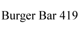 BURGER BAR 419 trademark