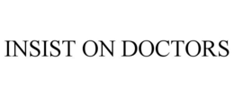 INSIST ON DOCTORS trademark