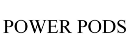 POWER PODS trademark