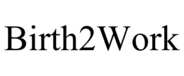 BIRTH2WORK trademark