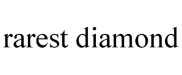 RAREST DIAMOND trademark