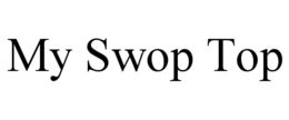 MY SWOP TOP trademark