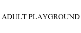ADULT PLAYGROUND trademark