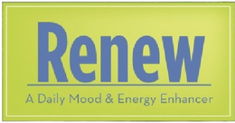 RENEW A DAILY MOOD & ENERGY ENHANCER trademark