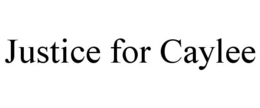 JUSTICE FOR CAYLEE trademark