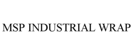 MSP INDUSTRIAL WRAP trademark