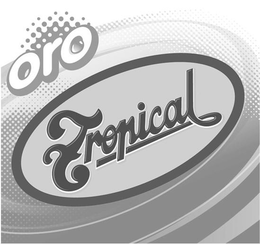 ORO TROPICAL trademark