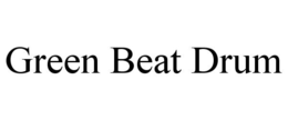 GREEN BEAT DRUM trademark