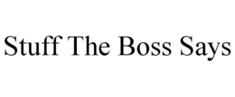 STUFF THE BOSS SAYS trademark