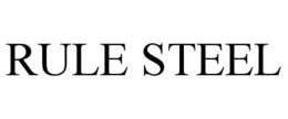 RULE STEEL trademark