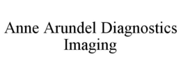 ANNE ARUNDEL DIAGNOSTICS IMAGING trademark