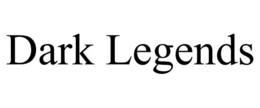 DARK LEGENDS trademark