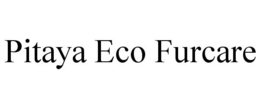 PITAYA ECO FURCARE trademark