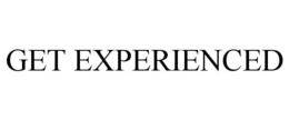 GET EXPERIENCED trademark