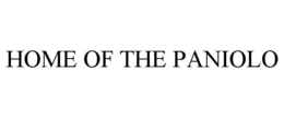 HOME OF THE PANIOLO trademark