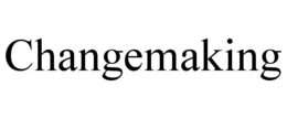 CHANGEMAKING trademark