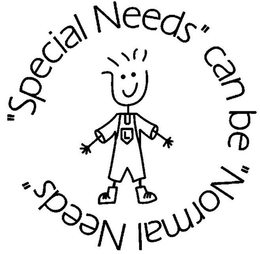 "SPECIAL NEEDS" CAN BE "NORMAL NEEDS" L trademark