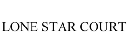 LONE STAR COURT trademark