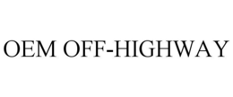 OEM OFF-HIGHWAY trademark