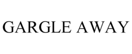 GARGLE AWAY trademark