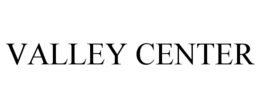 VALLEY CENTER trademark