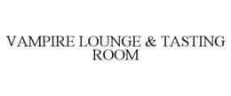 VAMPIRE LOUNGE & TASTING ROOM trademark