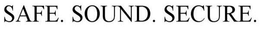 SAFE. SOUND. SECURE. trademark