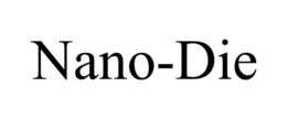 NANO-DIE trademark