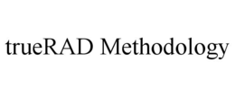 TRUERAD METHODOLOGY trademark