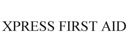 XPRESS FIRST AID trademark