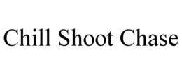 CHILL SHOOT CHASE trademark