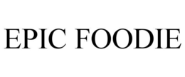 EPIC FOODIE trademark