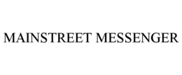 MAINSTREET MESSENGER trademark