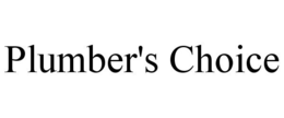 PLUMBER'S CHOICE trademark