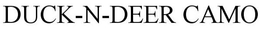 DUCK-N-DEER CAMO trademark