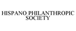 HISPANO PHILANTHROPIC SOCIETY trademark