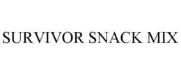 SURVIVOR SNACK MIX trademark