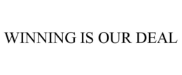 WINNING IS OUR DEAL trademark