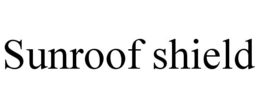 SUNROOF SHIELD trademark