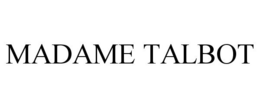 MADAME TALBOT trademark