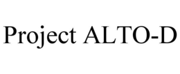 PROJECT ALTO-D trademark