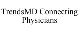 TRENDSMD CONNECTING PHYSICIANS trademark